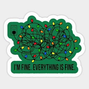 I'm fine. Everything is fine - christmas gift - christmas Tshirt Sticker